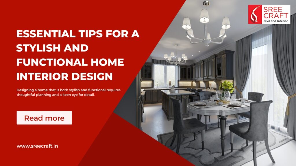 Essential Tips for a Stylish and Functional Home Interior Design